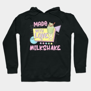 Powered By Love Milkshake Retro 80s 90s Who Loves Milkshakes Hoodie